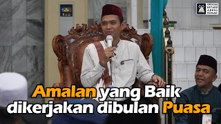 Amalan Yang Baik di Kerjakan di Bulan Ramadhan | Ustadz Abdul Somad