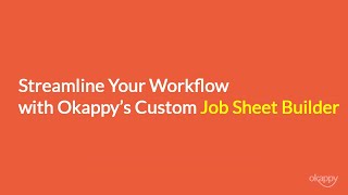 Streamline Your Workflow with Okappy’s Custom Job Sheet Builder