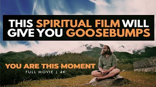 You Are This Moment — Award-Winning Life Changing Spiritual Documentary Film