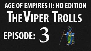 AOE2 - THEVIPER TROLLS! EPISODE 3: HAPPY WOLOLO