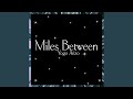 Miles Between