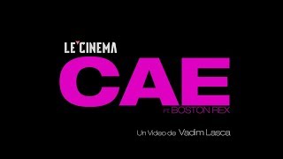 LE' CINEMA - Cae Ft. Boston Rex