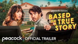 Based On A True Story | Official Trailer | Peacock Original