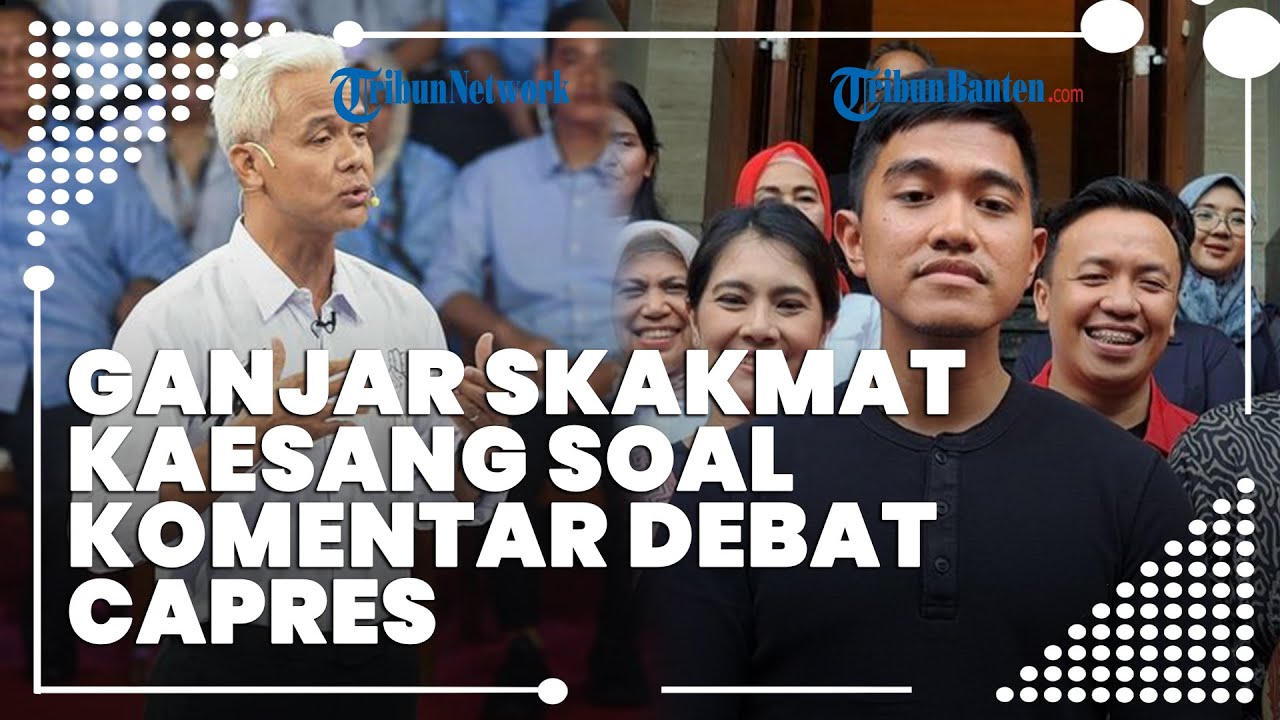 Ganjar Respon Komentar Kaesang Soal Debat Capres : Politisi Perlu ...