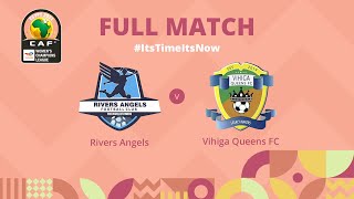 Rivers Angels v Vihiga Queens FC | CAF Women’s Champions League | Full Match