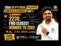 LeetCode 2239 Explained in Python | Find Closest Number to Zero | Arrays Day 1 | DSA in Python