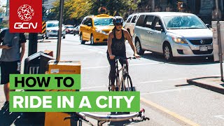 How To Ride In A City | Bike Riding Tips For Busy And Urban Streets
