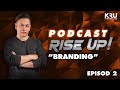 RISE UP! PODCAST : Branding | EP 2