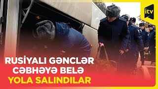 Hərbi xidmətə çağırılan rusiyalılar qarnizonlarına yola düşüblər