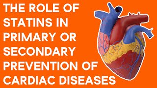 The role of statins in primary or secondary prevention of cardiac diseases