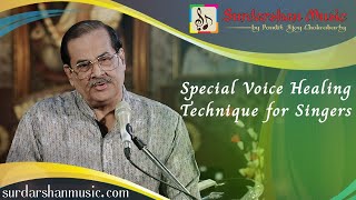 Special Voice Healing Technique for Singers - Pandit Ajoy Chakrabarty's Live Online Class