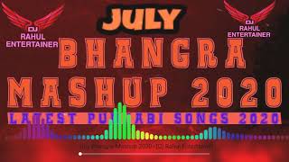 July Bhangra Mashup 2020  Dj Rahul Entertainer Latest New Bhangra Mashup 2020