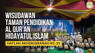 WISUDAWAN TAMAN PENDIDIKAN AL QUR'AN HIDAYATUL ISLAM || HAFLAH AKHIRUSSANAH KE-21