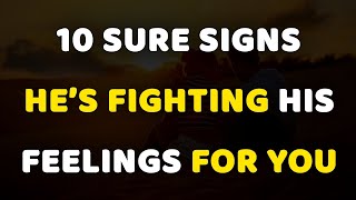 10 Sure Signs He’s Fighting His Feelings for You | Psychology Facts About Love | @mindfactus