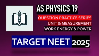 TARGET NEET/JEE 2025, QUESTION ON WORK, ENERGY & POWER AND UNIT & MEASUREMENT @Physics_by_Ajay_S_19