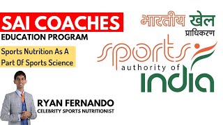 Sports Nutrition As A Part Of Sports Science l Ryan Fernando l Sports Authority of India l Day 1