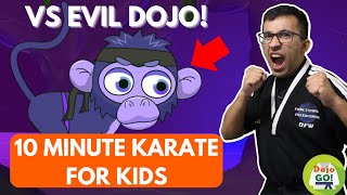 10 Minute Karate For Kids  | Vs Evil Dojo! | Dojo Go! (Week 72)