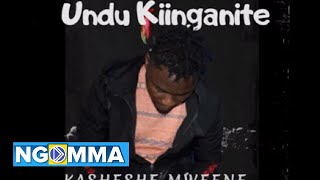 Mutulani Kasheshe - Undu Kiinganite (Official audio) sms SKIZA 8635861 to 811