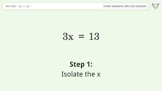 Linear equation with one unknown: Solve 3x=13 step-by-step solution