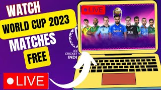 How to watch live ICC World cup 2023 live matches on Laptop|World cup 2023