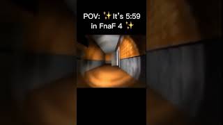POV: It’s 5:59 in FnaF 4 💀 (Creds to @MaximumChannel)