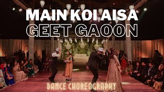 Main Koi Aisa Geet Gaoon Dance | Wedding Dance | Pakistani Wedding