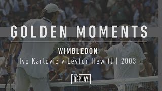 Ivo Karlovic Shocks Leyton Hewitt During Round 1 in 2003 | Wimbledon