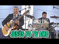 JESUS YO TE AMO | CORITOS CRISTIANOS | LOS HUMILDES DEL SUR | MUSICA NORTEÑA CRISTIANA