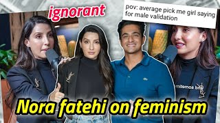 NORA FATEHI'S WEIRD INTERVIEW ABOUT FEMINISM & BOLLYWOOD MARRIAGES