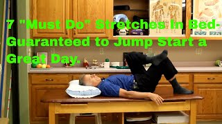 7 "Must Do" Stretches In Bed- Guaranteed to Jump Start a Great Day.