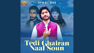 Tedi Ghairan Naal Soun