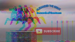 🔱Alexander the Great | In search of Greatness 🔱