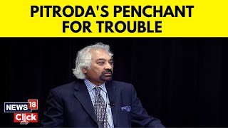 Sam Pitroda Remark | Racist Remarks Spark Uproar, Congress Calls It Unacceptable | Congress | N18V