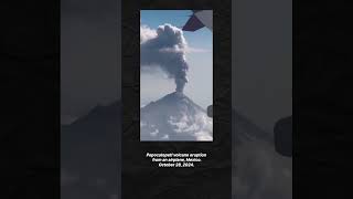 Popocatepetl volcano eruption from an airplane, Mexico. October 28, 2024.