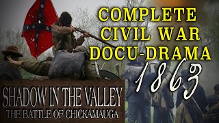 "Shadow in the Valley: The Battle of Chickamauga" - Complete Civil War Docu-Drama