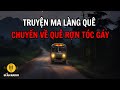 Truyện ma: Chuyến về quê rợn tóc gáy của 2 thanh niên Sài Gòn #chuyenma