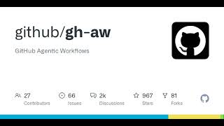 GitHub - github/gh-aw: GitHub Agentic Workflows
