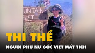Tìm thấy thi thể người phụ nữ gốc Việt mất tích khi đi bộ đường dài ở Mỹ