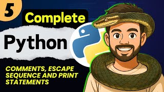 Lec 5: Comments, Escape Sequence and Print Statements | Python Full Course (2025)