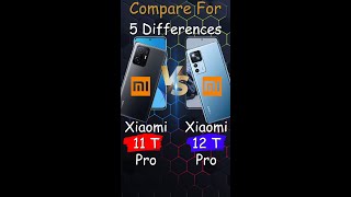 Xiaomi 11T Pro vs Xiaomi 12T Pro 5G Comparison - 5 Specs Differences