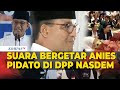 [FULL] Dengan Suara Bergetar! Pidato Anies Baswedan di Markas NasDem, sampaikan ini