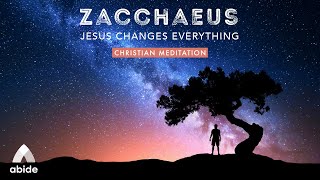 Zacchaeus: Jesus Changes Everything | Affirmations while you SLEEP for Spiritual Alignment & Change