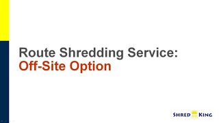 Route Shredding Service: Off-Site Option
