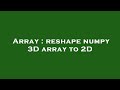 Array : reshape numpy 3D array to 2D