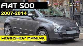 Fiat 500 (2007-2014) Workshop Manual - How to DOWNLOAD the PDF - Repair Service Guide