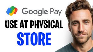 How to Use Google Pay at a Physical Store (Easy Step by Step) ✅