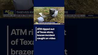 ATM heist at Texas store caught on camera | FOX 10 Phoenix
