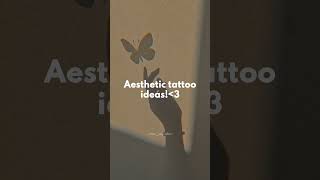 Aesthetic tattoo ideas!~