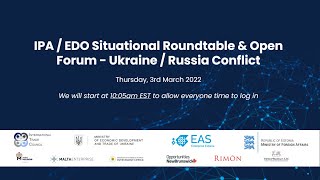 IPA / EDO Round-Table Discussion - Ukraine / Russia Conflict - 3rd March 2022