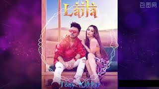 LAILA (8D music) Tony Kakkar ft. Heli Daruwala | Satti Dhillon | Anshul Garg | 8D MUSIC